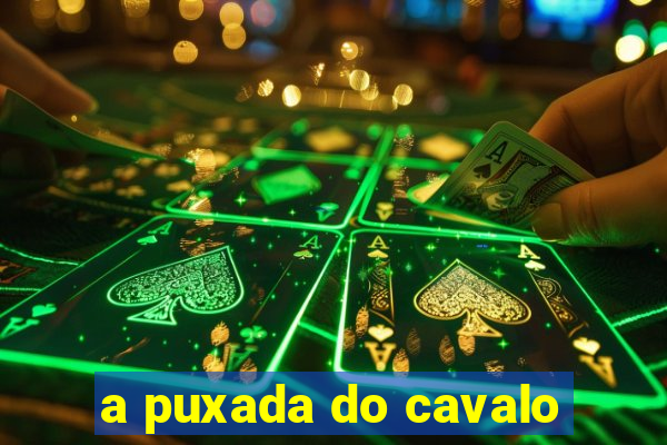 a puxada do cavalo